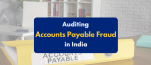 Auditing accounts payable fraud- PKC India