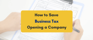 How to save tax by opening a company - benefits of incorporating