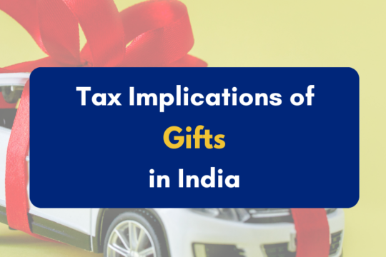 Tax implications of gifts in India