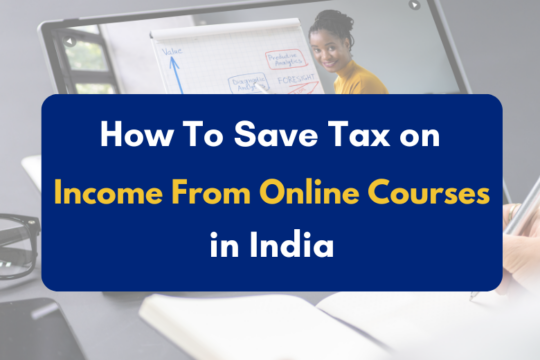 How to Save Tax on Income From Online Courses in India - PKC