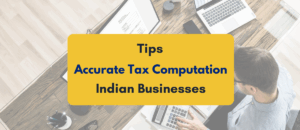 Tips for Accurate Tax Computation for Indian Enterprises - pkc