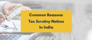 common reasons for getting tax scrutiny notice - PKC