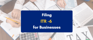 filing ITR-6 for Indian businesses explained - pkc