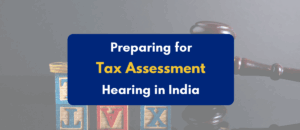 how to prepare for a tax assessment hearing in India - PKC