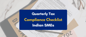 quarterly tax compliance checklist for Indian SMEs - PKC