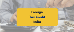 foreign tax credits available under Indian tax laws - PKC