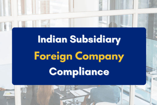 Compliance for Indian Subsidiary of Foreign Company