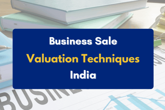 Top Valuation Techniques for Business Sale in India