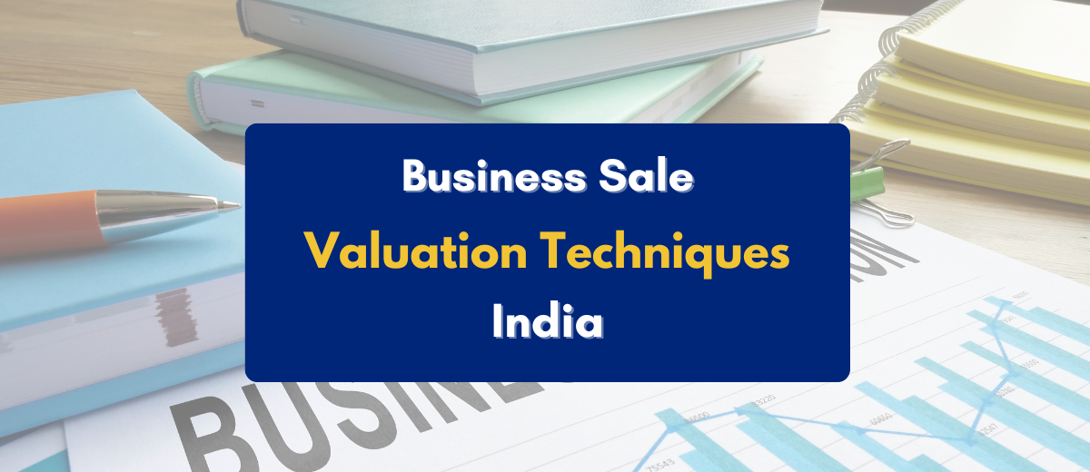 Top Valuation Techniques for Business Sale in India